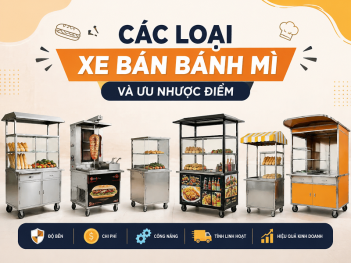 Các loại xe bán bánh mì và ưu nhược điểm