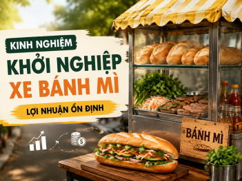 Kinh nghiệm khởi nghiệp bằng xe bánh mì